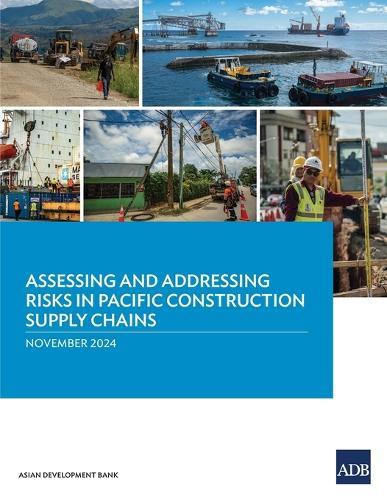 Assessing and Addressing Risks in Pacific Construction Supply Chains  by Asian Development Bank at Abbey's Bookshop, 
