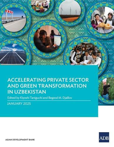 Accelerating Private Sector and Green Transformation in Uzbekistan  by Kiyoshi Taniguchi at Abbey's Bookshop, 