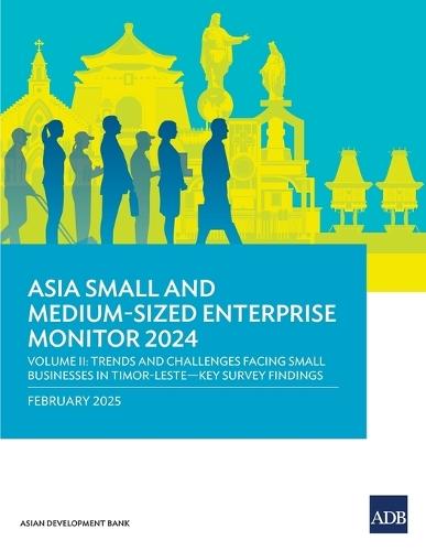 Asia Small and Medium-Sized Enterprise Monitor 2024-Volume II: Trends and Challenges Facing Small Businesses in Timor-Leste-Key Survey Findings  by Asian Development Bank at Abbey's Bookshop, 
