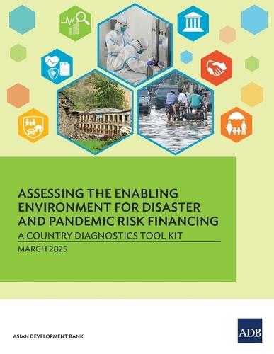 Assessing the Enabling Environment for Disaster and Pandemic Risk Financing: A Country Diagnostics Tool Kit  by Asian Development Bank at Abbey's Bookshop, 