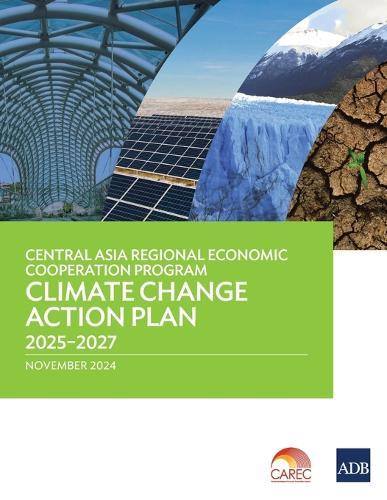 Central Asia Regional Economic Cooperation Program Climate Change Action Plan 2025-2027  by Asian Development Bank at Abbey's Bookshop, 
