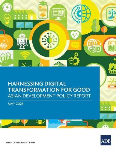 Harnessing Digital Transformation for Good: Asian Development Policy Report 2025  by Asian Development Bank at Abbey's Bookshop, 