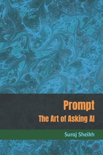 Prompt: The Art of Asking AI  by Suraj Sheikh at Abbey's Bookshop, 