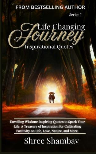Life Changing Journey: Inspirational Quotes Series - I  by Shree Shambav at Abbey's Bookshop, 