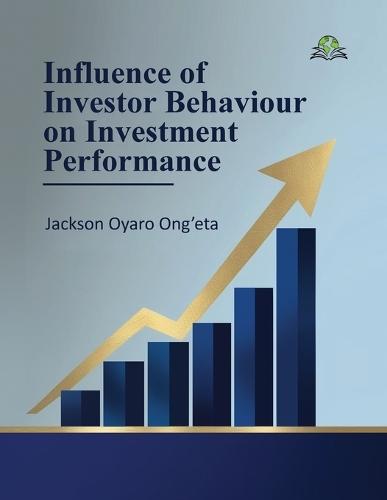 Influence of Investor Behaviour on Investment Performance