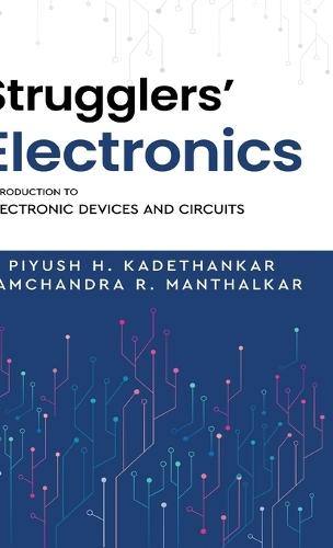 Strugglers' Electronics - Introduction to Electronic Devices and Circuits  by Piyush H Kadethankar at Abbey's Bookshop, 