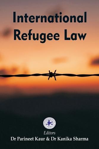 International Refugee Law  by Dr Parineet Kaur at Abbey's Bookshop, 