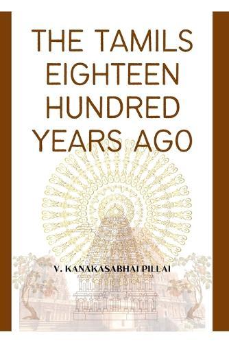 THE TAMILS EIGHTEEN HUNDRED YEARS AGO