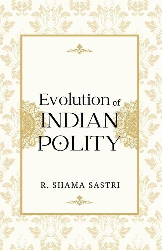 Evolution of INDIAN POLITY