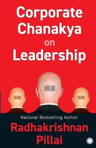 Corporate Chanakya on Leadership  by Radhakrishnan Pillai at Abbey's Bookshop, 