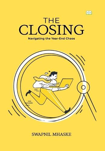 The Closing-Navigating the year-end chaos  by Swapnil Mhaske at Abbey's Bookshop, 
