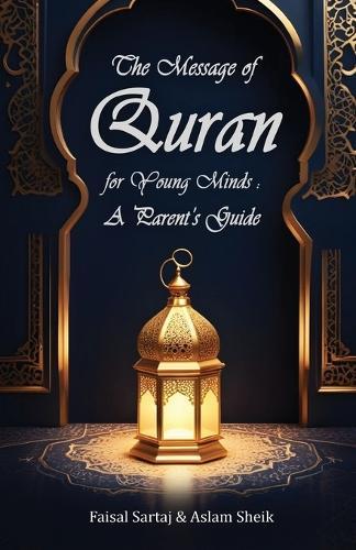 A Message of Quran for Young Minds : A Parent’s Guide  by Faisal Sartaj at Abbey's Bookshop, 