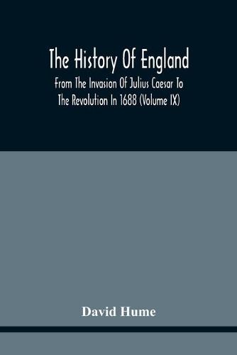 The History Of England From The Invasion Of Julius Caesar To The Revolution In 1688: Embellished With Engravings On Copper And Wood From Original Designs (Volume Ix)  by David Hume at Abbey's Bookshop, 