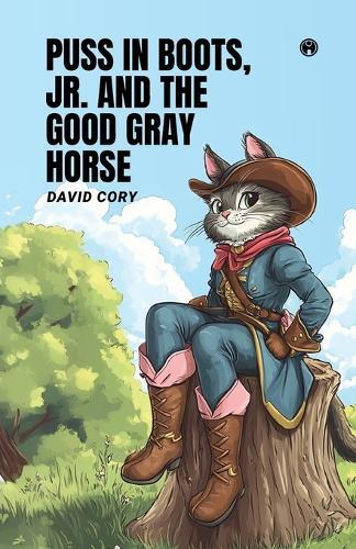 PUSS IN BOOTS, JR., AND THE GOOD GRAY HORSE  by David Cory at Abbey's Bookshop, 