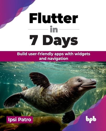 Flutter in 7 Days  by Ipsi Patro at Abbey's Bookshop, 