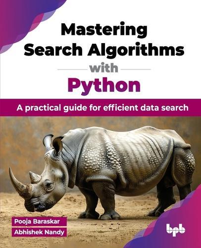 Mastering Search Algorithms with Python: A practical guide for efficient data search  by Pooja Baraskar at Abbey's Bookshop, 