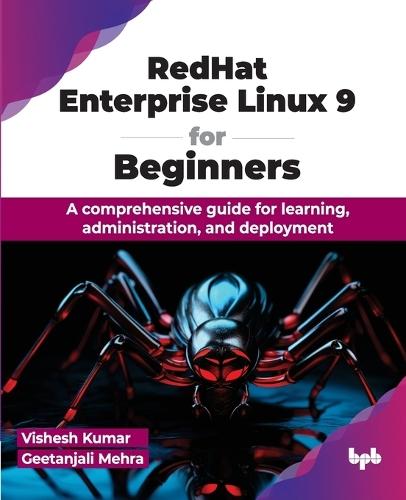 RedHat Enterprise Linux 9 for Beginners: A comprehensive guide for learning, administration, and deployment  by Vishesh Kumar at Abbey's Bookshop, 