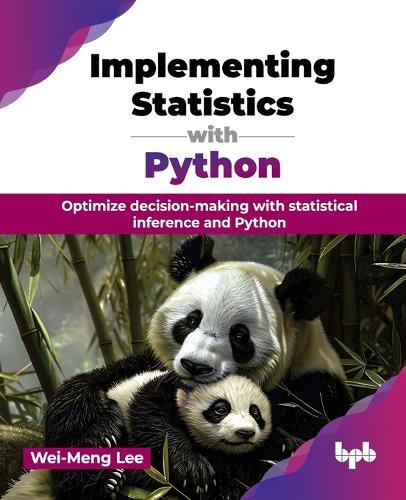Implementing Statistics with Python: Optimize decision-making with statistical inference and Python  by Wei-Meng Lee at Abbey's Bookshop, 