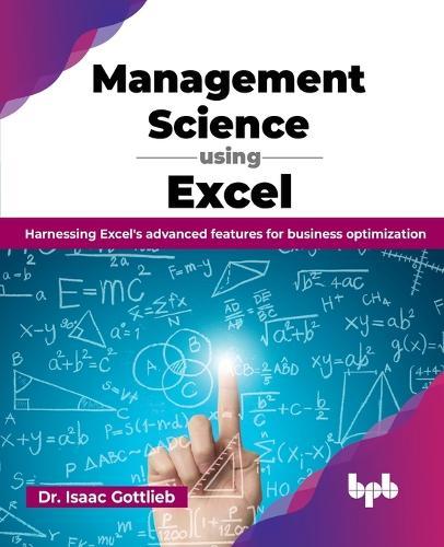 Management Science using Excel  by Dr Isaac Gottlieb at Abbey's Bookshop, 