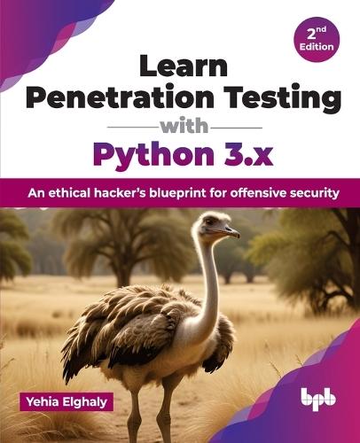 Learn Penetration Testing with Python 3.x: An ethical hacker’s blueprint for offensive security  by Yehia Elghaly at Abbey's Bookshop, 