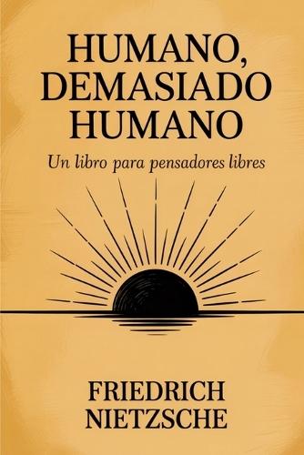 Humano, demasiado humano: Un libro para pensadores libres  by Friedric Original Thinkers Institute at Abbey's Bookshop, 