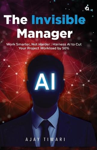 The Invisible Manager  by Ajay Tiwari at Abbey's Bookshop, 