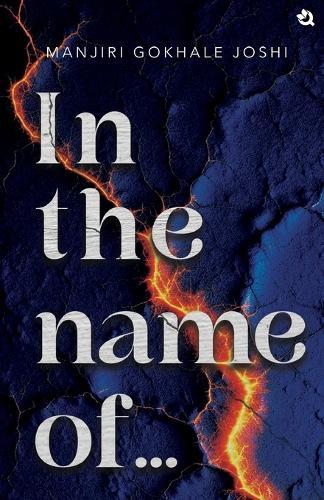 In The Name Of...  by Manjiri Gokhale Joshi at Abbey's Bookshop, 