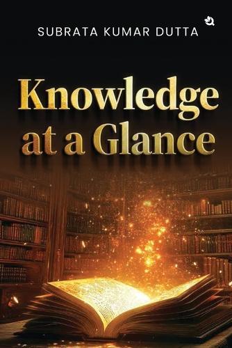 KNOWLEDGE AT A GLANCE(English and other important subjects) other important subjects)  by Subrata Kumar Dutta at Abbey's Bookshop, 