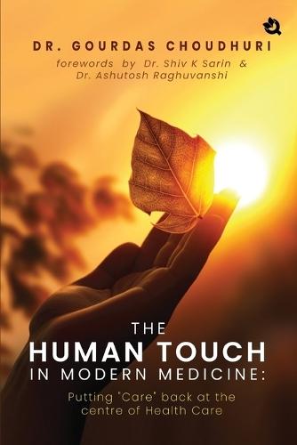 The Human Touch in Modern Medicine  by Dr Gourdas Choudhuri at Abbey's Bookshop, 