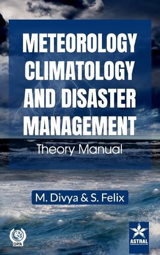 Meteorology, Climatology and Disaster Management: Theory Manual_Int  by M Divya at Abbey's Bookshop, 