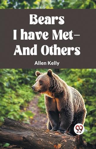 Bears I Have Met-And Others  by Allen Kelly at Abbey's Bookshop, 