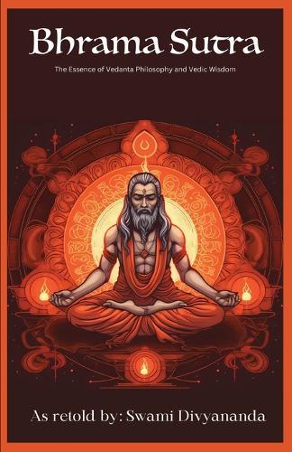 Brahma Sutras: The Essence of Vedanta Philosophy and Vedic Wisdom  by Swami Divyananda at Abbey's Bookshop, 