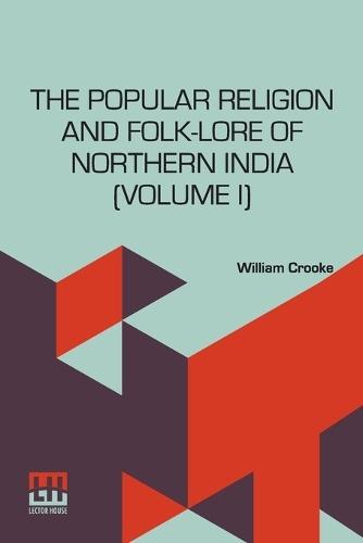 The Popular Religion And Folk-Lore Of Northern India (Volume I) (Edition0)  by William Crooke at Abbey's Bookshop, 
