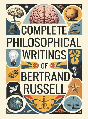 Complete Philosophical Writings of Bertrand Russell.  by Bertrand Russell at Abbey's Bookshop, 