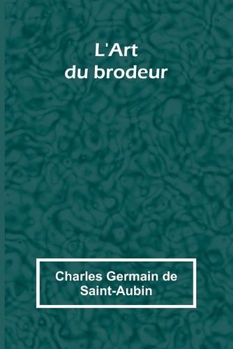 L'Art du brodeur  by Charles Germain de Saint-Aubin at Abbey's Bookshop, 