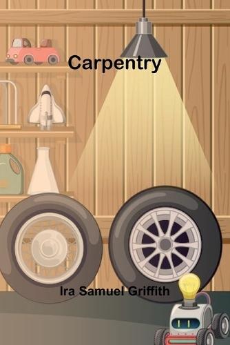 Carpentry  by Ira Samuel Griffith at Abbey's Bookshop, 