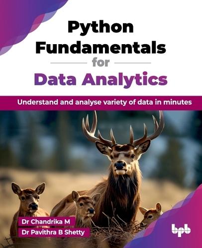 Python Fundamentals for Data Analytics: Understand and analyse variety of data in minutes  by M. Chandrika at Abbey's Bookshop, 