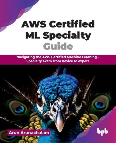 AWS Certified Machine Learning Study Guide