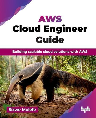 AWS Cloud Engineer Guide: Building scalable cloud solutions with AWS  by Sizwe Molefe at Abbey's Bookshop, 