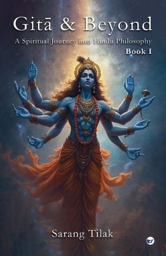 Gita & Beyond - Book 1: A Spiritual Journey into Hindu Philosophy  by Sarang Tilak at Abbey's Bookshop, 