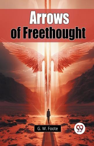 Arrows of Freethought  by G. W. Foote at Abbey's Bookshop, 