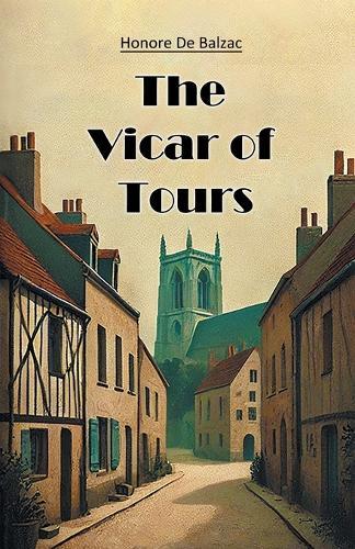 The Vicar of Tours (Edition2024)  by Honore De Balzac at Abbey's Bookshop, 