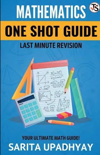 Mathematics : One Shot Guide Last Minute Revision