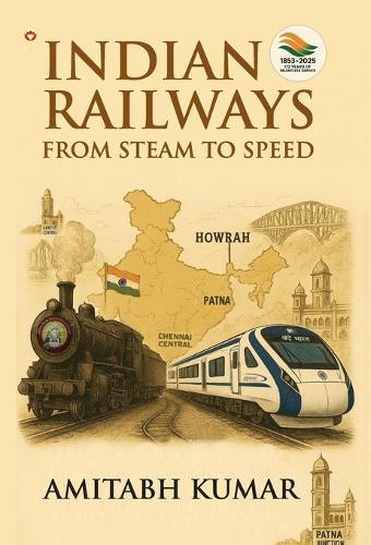 Indian Railways form Steam to Speed (Edition1st)  by Amitabh Kumar at Abbey's Bookshop, 