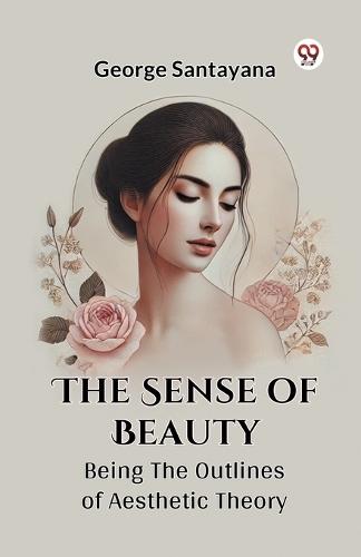 The Sense of Beauty Being the Outlines of Aesthetic Theory  by George Santayana at Abbey's Bookshop, 