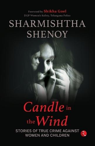 Candle In The Wind: Stories of True Crime Against Women And Children  by Sharmishtha Shenoy at Abbey's Bookshop, 