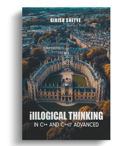 illLogical Thinking in C++ and C++17 Advanced  by Girish Shetye at Abbey's Bookshop, 