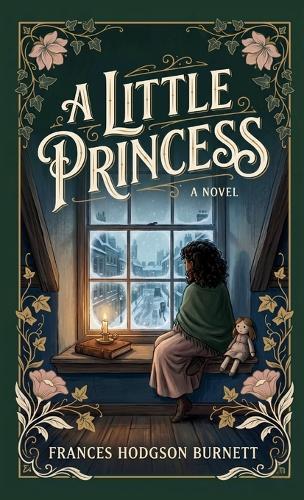 A Little Princess: A Classic Victorian Rags to Riches Story  by Frances Hodgson Burnett at Abbey's Bookshop, 
