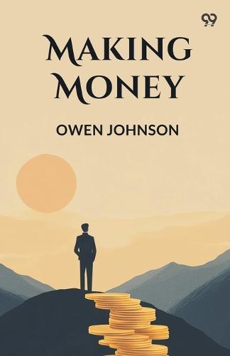 Making Money  by Owen Johnson at Abbey's Bookshop, 