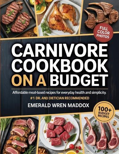 ⁠⁠Carnivore Cookbook on a Budget: Affordable Meat-Based Recipes for Everyday Health and Simplicity